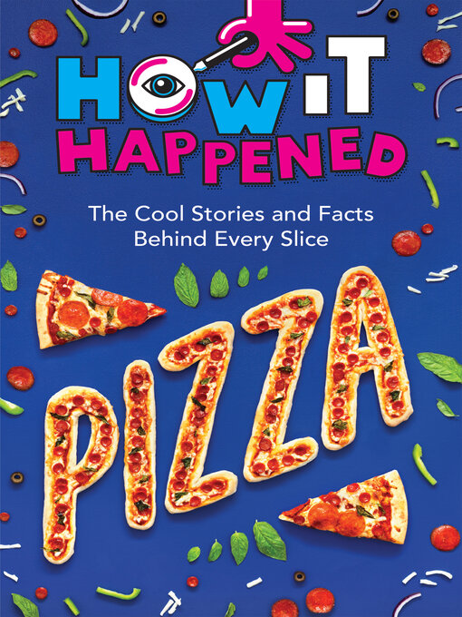 Title details for How It Happened! Pizza by Paige Towler - Available